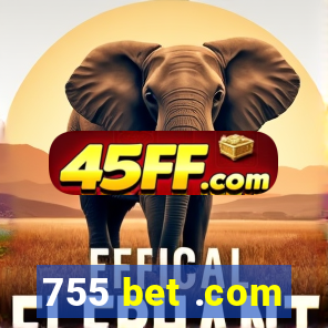 755 bet .com